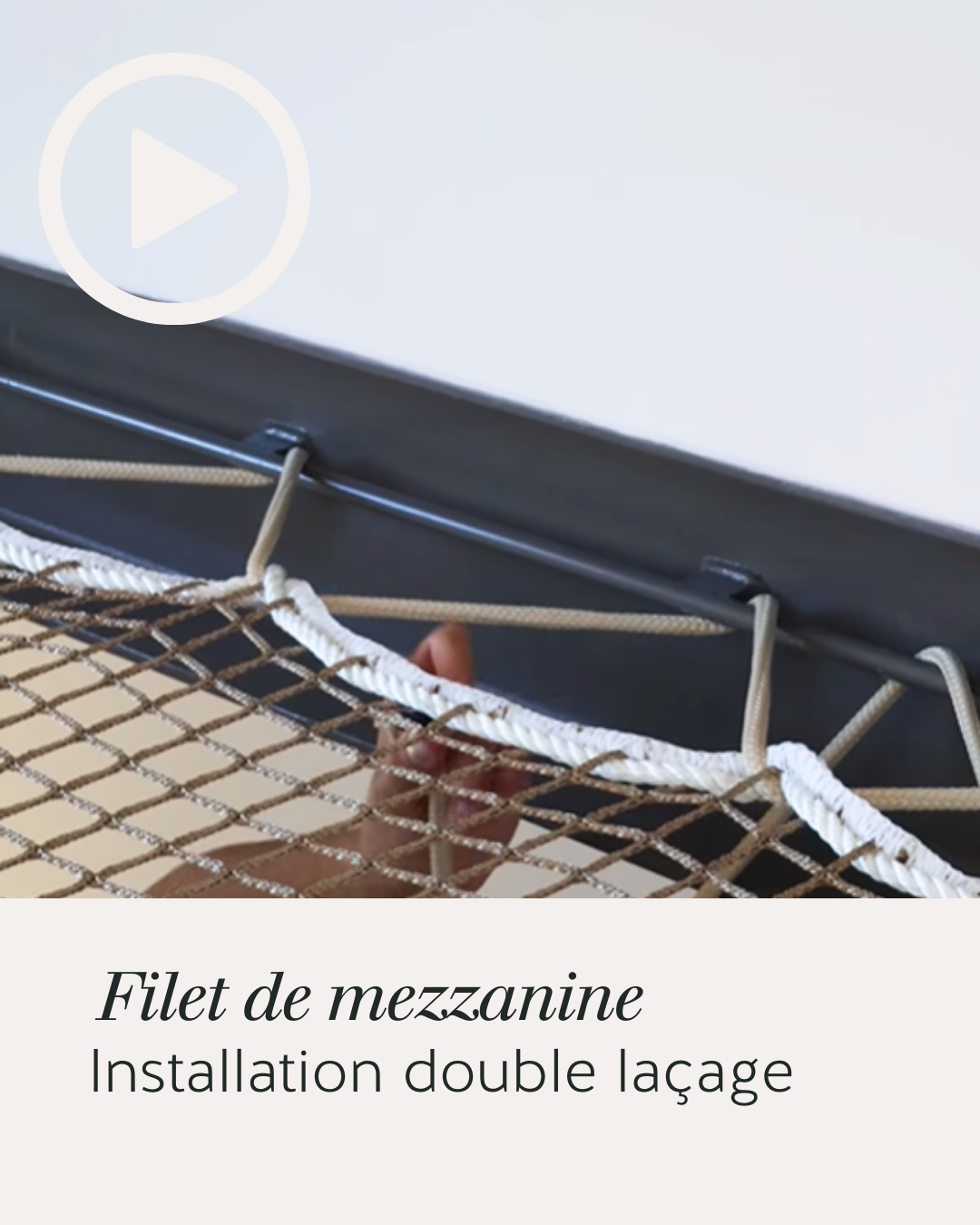 Filet de mezzanine - installation en double laçage